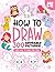 HOW TO DRAW 300 CUTE THINGS: GIRL EDITION!