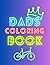 Dads Coloring Book