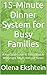 15‑Minute Dinner System for Busy Families: A Practical Guide to Fast, Flexible Weeknight Meals Without Stress