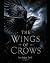 THE WINGS OF CROWS: Volume I