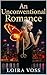 An Unconventional Romance by Loira Voss