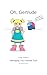 Oh, Gertrude: A Kids' Guide to Managing Your Mental Troll