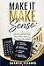 Make It Make Sense™: Understanding Your Income, Taxes, And Everyday Money
