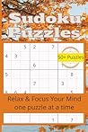 Soduko Puzzles: 50+ Sudoku puzzles that induce calm and focus for adults and seniors to help with ADHD, anxiety and depression.