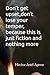 Don't get upset,don't lose your temper, because this is just fiction and nothing more