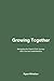 Growing Together: Navigating the Parent-Child Journey with Love and Understanding