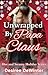 Unwrapped By Papa Claus: Taboo Age Gap Widow Next Door Romance (A Hot and Steamy Holiday Series)