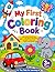 My First Coloring Book: Fun & Easy Illustrations for Toddlers and Preschoolers | Simple Shapes, Animals, Vehicles & Everyday Objects for Early Learning