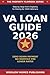 VA Loan Guide 2026, The Property Playbook Series: Step by Step from Eligibility to Closing, with Funding Fees, Loan Limits, and Real Numbers for 2026 Veterans (The Property Playbook for Buyers)