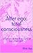 Alter ego: total consciousness: "Intuition is the first light of our inner self”