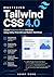 Mastering Tailwind CSS 4.0: Create Production-Ready Interfaces Using Utility-First CSS and Modern Workflows