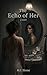 The Echo of Her: A Psychological Thriller of Sisters, Secrets, and a Small-Town Murder