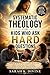 Systematic Theology for Kids Who Ask Hard Questions: Answer Your Child's Hardest Questions About God and Faith Clearly Even If You Feel Unqualified, and Build a Strong Foundation That Lasts