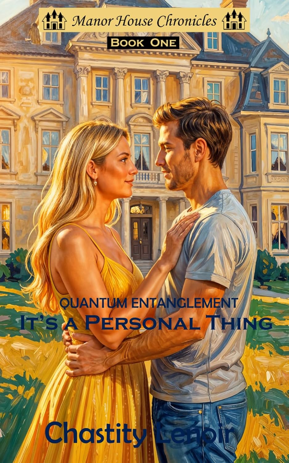 Quantum Entanglement - It’s a Personal Thing (The Manor House Chronicles)