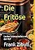 Die Fritöse: Lecker Schmackofatz mit der HLF (German Edition)