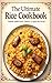 The Ultimate Rice Cookbook: Authentic Middle Eastern, Pakistani & Afghan Rice Recipes – Biryani, Kabsa, Pulao, Saffron Rice & More for Everyday Cooking (Flavors of the Middle East Cookbook Book 2)