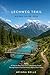 LECHWEG TRAIL HIKING GUIDE 2026: A Step by Step Descriptive Navigation Guide Through Austria and Germany’s Alpine River Valley (Wanderfar: A Global Hiking Companion Series)