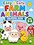 Easy Farm Animals Coloring Book for Kids Ages 3–6: Cute and Simple Coloring Pages with Big, Easy Designs for Toddlers and Preschool Kids (Easy & Cute Coloring Books for Kids Ages 3–6)