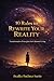 10 Rules to Rewrite Your Reality: Transformative principles for a coherent living