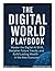 THE DIGITAL WORLD PLAYBOOK: Master The Digital AI shift, Understand Future Trends, and Build Lasting Wealth in The New Economy