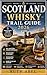 Scotland Whisky Trail Guide 2026: Plan the Perfect Whisky Adventure with Distillery Tours, Tasting Tips, Hidden Gems, and Scenic Road Trips