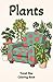 Plants Travel Size Coloring Book: Relaxation and Stress Relief for Adults, 53 Illustrations with Inspirational Quotes in Small Pocket Size Coloring ... (Travel Size Coloring Books by Good Dad)