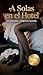 A Solas en el Hotel: De Hombre a Mujer en Secreto (Spanish Edition)