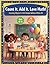 Count It. Add It. Love Math!: A Fun Math Workbook for Kids Ages 4–6 | Counting Objects 0–10 & Simple Addition Within 20