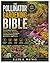 The Pollinator Gardening Bible: The Complete Guide to Growing, Care, Designing, Styling, Planting Techniques, and Habitat Management for Beginners and Experts