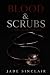 Blood & Scrubs: A dark stal...