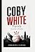 COBY WHITE BIOGRAPHY: Chasing Dreams, Making History