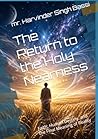 The Return to the Holy Nearness: Faith, Human Destiny, and the Final Meaning of Reality