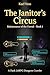 The Janitor’s Circus: A Dark LitRPG Dungeon Crawler (Maintenance of the Unreal: Book 1) (Designated Survivors of the Broken System)