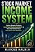 Stock Market Income System:...