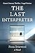The Last Interpreter: A Novel of Truth Across Time