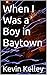 When I Was a Boy in Baytown