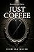 Just Coffee (Records And Ruins Book 1)
