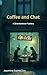 Coffee and Chat: In Bramblewick, everyone has a secret. Amy just pours coffee until they tell her. (A Bramblewick Mystery)