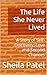 The Life She Never Lived: A...