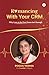Romancing With Your CRM: Why Love at the First Demo Isn't Enough