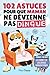 102 Astuces Pour Que Maman Ne Devienne Pas Dingue: Le Guide De Survie Maternelle (plus ou moins légal), Cadeau Pour Fête Des Mères, Anniversaire, Naissance ou Noël Des Mamans (French Edition)