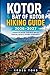 Kotor & Bay of Kotor Hiking Guide 2026–2027: Ladder of Kotor, Fortress Walks, Coastal Paths & Scenic Viewpoints