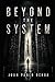 Beyond the System (The System Series)