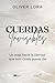 Cuerdas invisibles: Un viaje hacia la libertad que solo Cristo puede dar (Spanish Edition)