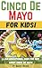 Cinco de Mayo for Kids: A Fun Educational Book for Kids About Cinco de Mayo