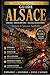Guide Alsace 2026 : Colmar, Route des Vins & Villages d’Exception – Itinéraires, Gastronomie, Vins & Expériences Inoubliables: Le guide complet pour découvrir l’Alsace comme un initié