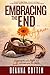 Embracing the End... Again by Deanna Cotten