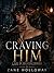 Craving Him: dark romance omegaverse mm mpreg shifter