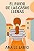 El ruido de las casas llenas: Una novela feel-good sobre la maternidad, el agotamiento parental y el valor de reencontrarse a uno mismo. (Spanish Edition)