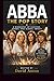 ABBA: THE POP STORY: A BIOGRAPHY OF SUCCESS, SONGS, AND GLOBAL IMPACT